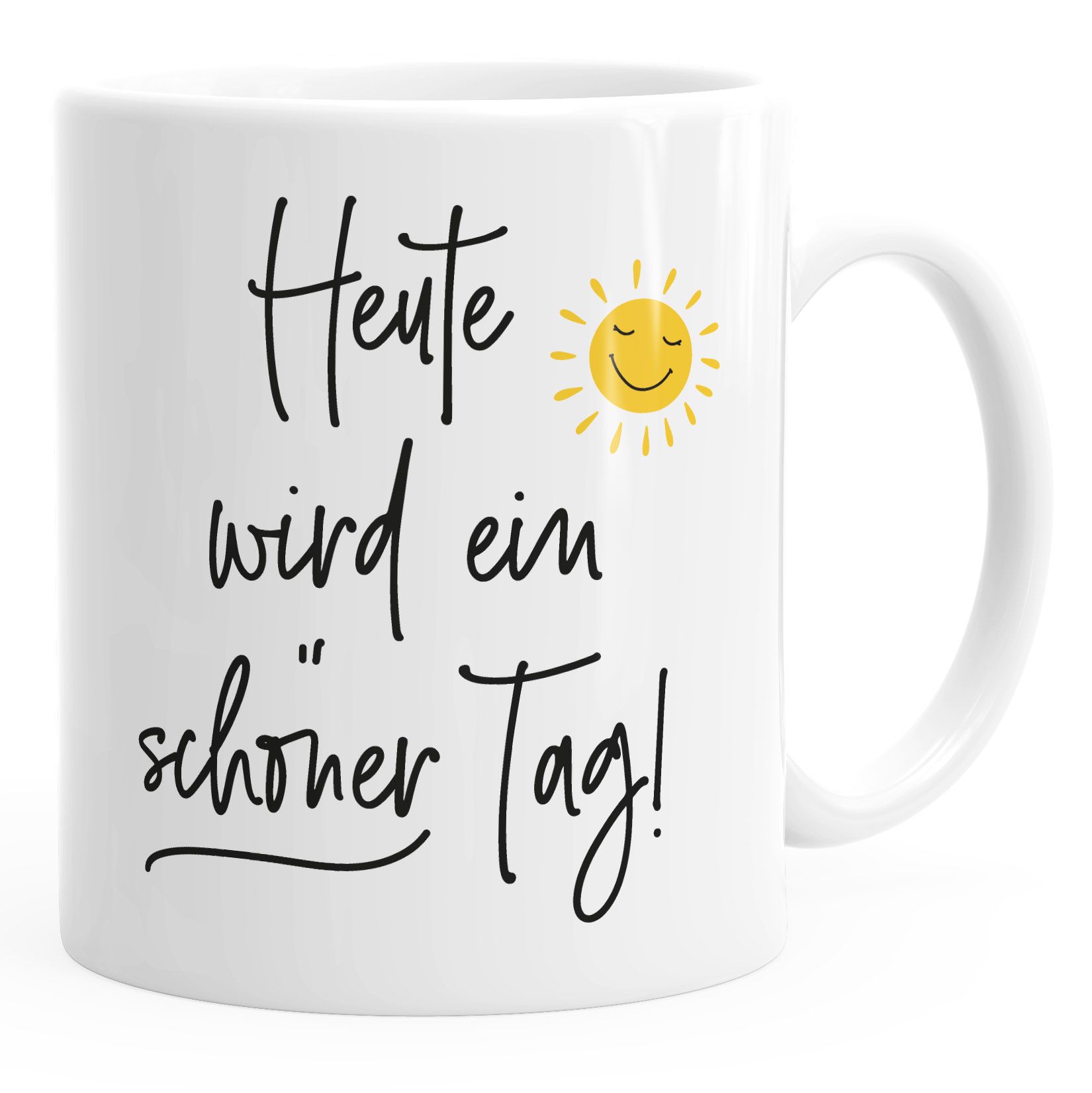 Kaffee-Tasse Spruch heute wird ein schöner Tag Sonne-Motiv Becher Bürotasse  MoonWorks®