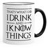 Kaffee-Tasse Spruch I drink and i know things Geschenkidee Bürotasse für Serienfans  MoonWorks®preview