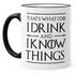 Kaffee-Tasse Spruch I drink and i know things Geschenkidee Bürotasse für Serienfans  MoonWorks®preview