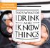 Kaffee-Tasse Spruch I drink and i know things Geschenkidee und Bürotasse für Serienfans MoonWorks®preview