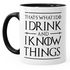 Kaffee-Tasse Spruch I drink and i know things Geschenkidee und Bürotasse für Serienfans MoonWorks®preview