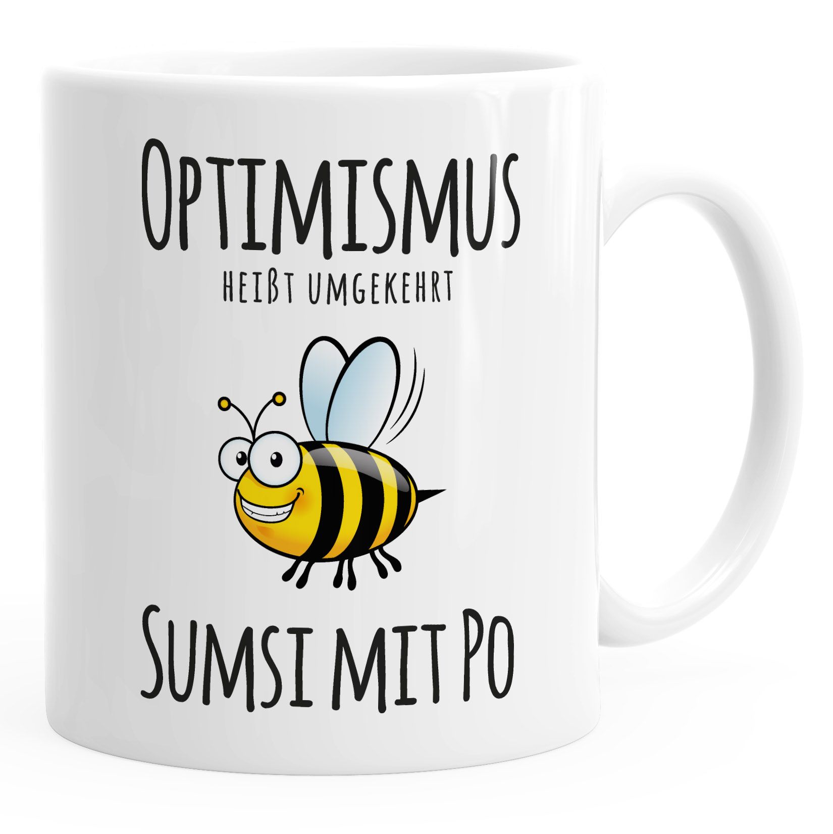 Kaffee-Tasse Spruch Optimismus heisst umgekehrt Sumsi mit Po Bürotasse Motiv Biene MoonWorks®