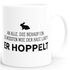 Kaffee-Tasse Spruch-Tasse an alle die wissen wie der Hase läuft - er hoppelt Büro-Tasse MoonWorks® einfarbig preview