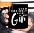 Kaffee-Tasse und am Ende ergibt alles einen Gin Spruch MoonWorks®preview