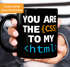 Kaffee-Tasse You Are The CSS To My HTML Valentinstag Spruch Programmierer Informatiker Liebe Geschenk MoonWorks®preview