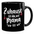 Kaffee-Tasse Zuhause ist da, wo Mama ist Geschenk für Mutti Muttertag Weihnachten Geburtstag SpecialMe®preview