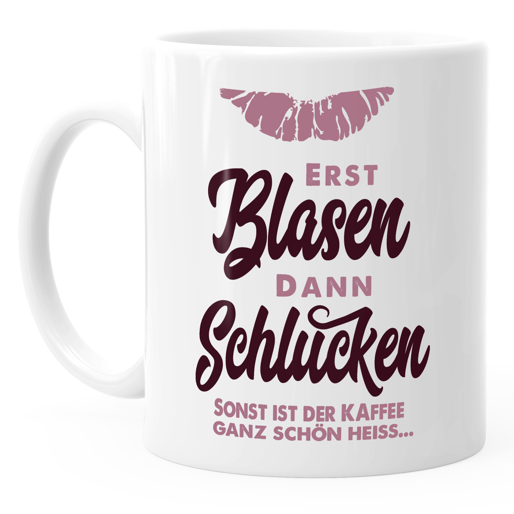 Erst Blasen Dann Schlucken Spruch