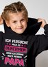 Kinder Hoodie Mädchen Komme nach meinem Papa Spruch Lustig Kapuzenpulli Bedruckt Moonworks®preview