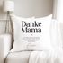 Kissen-Bezug Danke Mama Spruch mit Name personalisiert persönliches Muttertagsgeschenk SpecialMe®preview