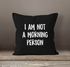 Kissen-Bezug I am not a morning person Spruch Sprüche Quote Fun Morgenmuffel Langschläfer Schnarchnase Kissen-Hülle Deko-Kissen Baumwolle MoonWorks®preview