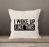 Kissen-Bezug I woke up like this Fun-Shirt Statement Spruch Quote Kissen-Hülle Deko-Kissen Baumwolle MoonWorks®preview