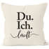Kissen-Bezug Ich Du läuft Spruch Liebe Geschenk für Partner Moonworks®preview
