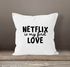 Kissen-Bezug Netflix is my first love Kissen-Hülle Deko-Kissen Baumwolle MoonWorks®preview