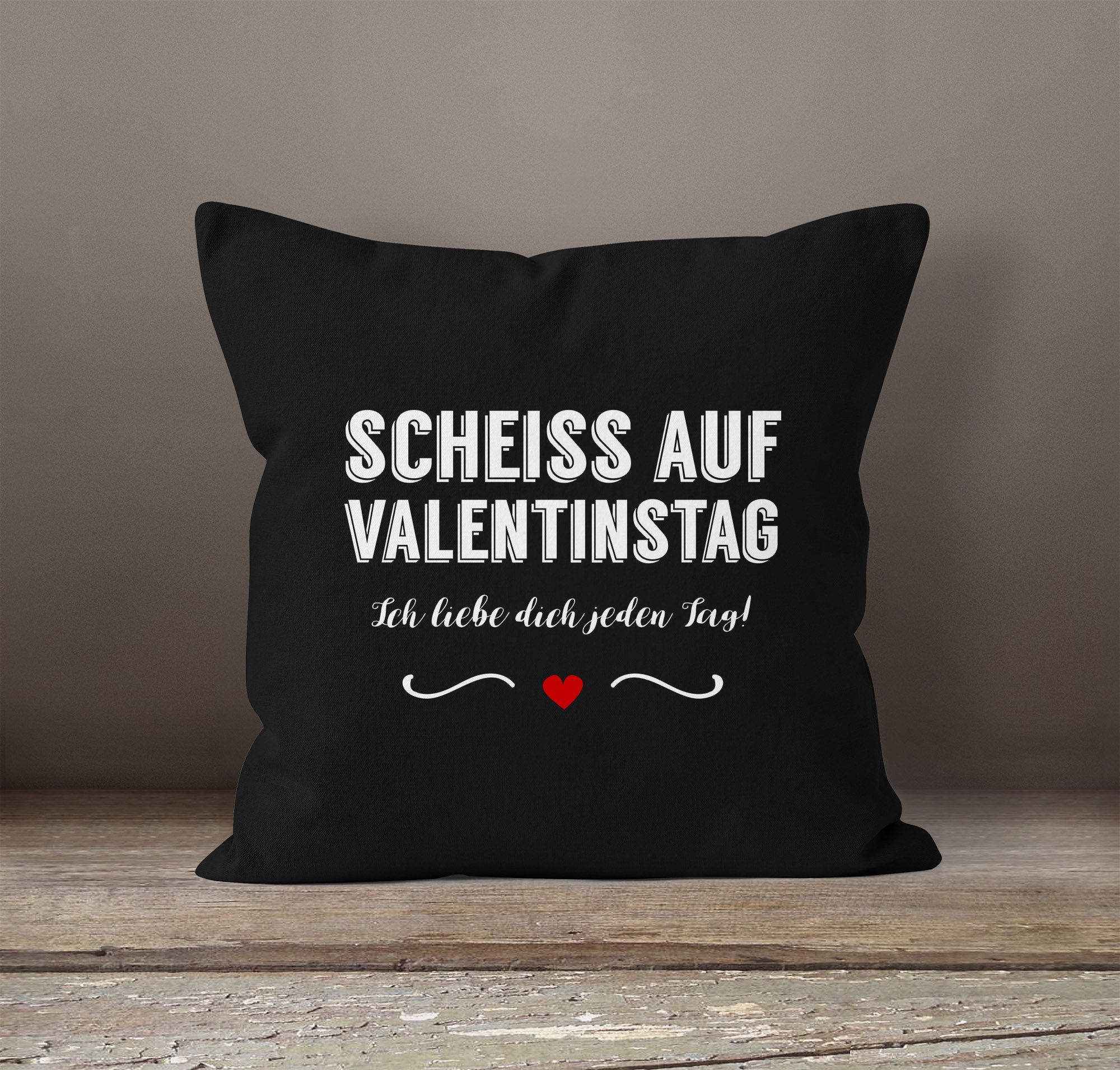 Kissen-Bezug Scheiß auf Valentinstag Ich liebe dich jeden Tag