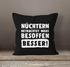 Kissen-Bezug Spruch Nüchtern betrachtet war`s besoffen besser Kissen-Hülle Deko-Kissen Baumwolle MoonWorks®preview