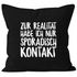 Kissen-Bezug Zur Realität habe ich nur sporadisch Kontakt Spruch Sprüche Quote Fun Kissen-Hülle Deko-Kissen Baumwolle MoonWorks®preview