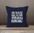 Kissen-Bezug Zur Realität habe ich nur sporadisch Kontakt Spruch Sprüche Quote Fun Kissen-Hülle Deko-Kissen Baumwolle MoonWorks®preview