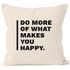 Kissenbezug Do more of What makes you happy Geschenk Zitat MoonWorks®preview