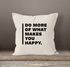 Kissenbezug Do more of What makes you happy Geschenk Zitat MoonWorks®preview