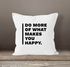 Kissenbezug Do more of What makes you happy Geschenk Zitat MoonWorks®preview