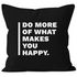 Kissenbezug Do more of What makes you happy Geschenk Zitat MoonWorks®preview