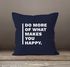 Kissenbezug Do more of What makes you happy Geschenk Zitat MoonWorks®preview
