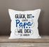 Kissenbezug Geschenk Glück ist einen Papa/eine Mama wie dich zu haben Vatertag Muttertag SpecialMe®preview
