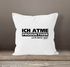 Kissenbezug Ich atme produktiver wird`s heute nicht 40x40 Baumwolle MoonWorks®preview