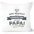 Kissenbezug Kissenhülle Geschenk Papa Vater Spruch Wer braucht schon Superhelden ich hab Papa Moonworks®preview