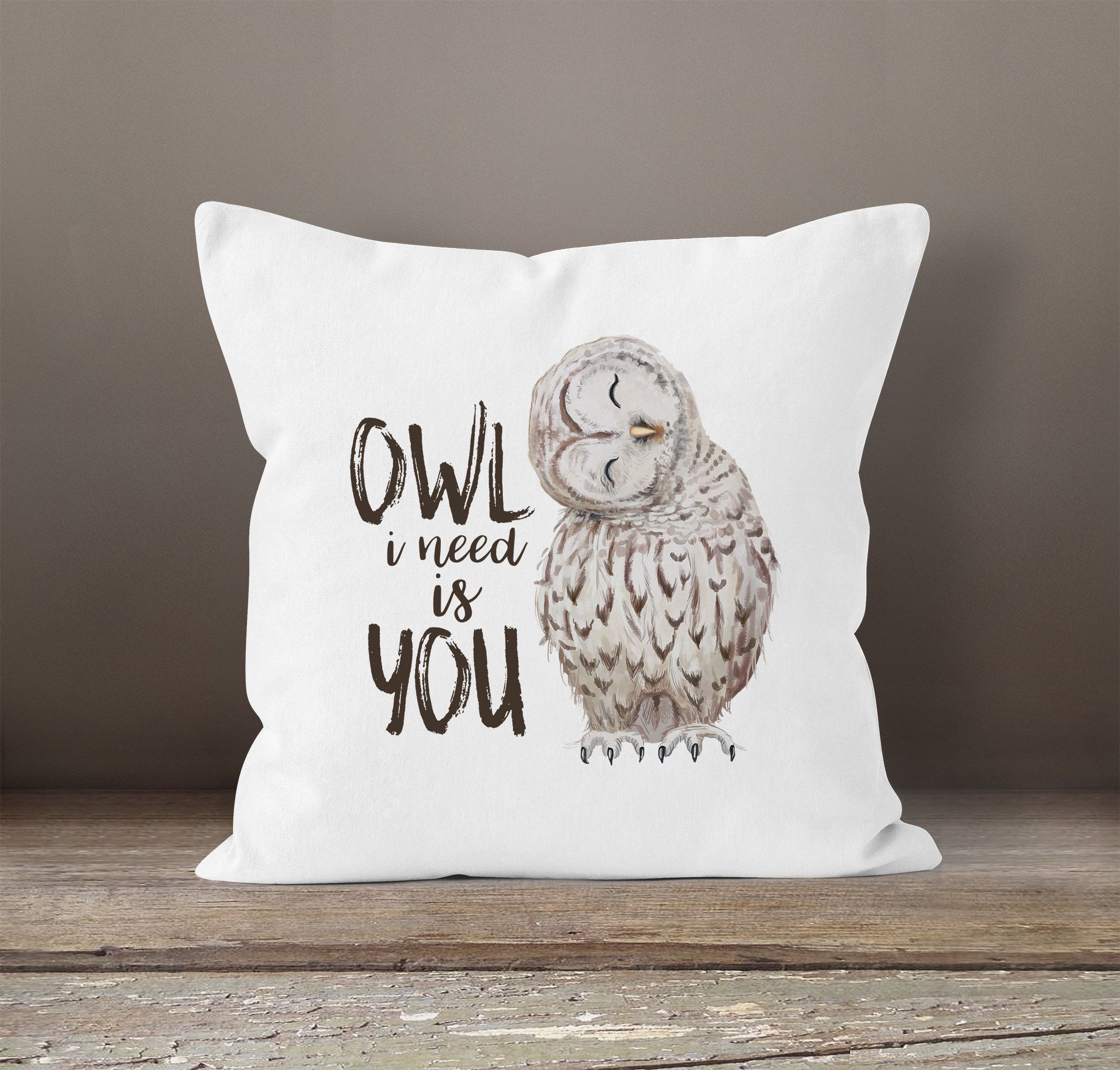 Kissenbezug Owl I need is you All i need is you Liebe Spruch Love Quote