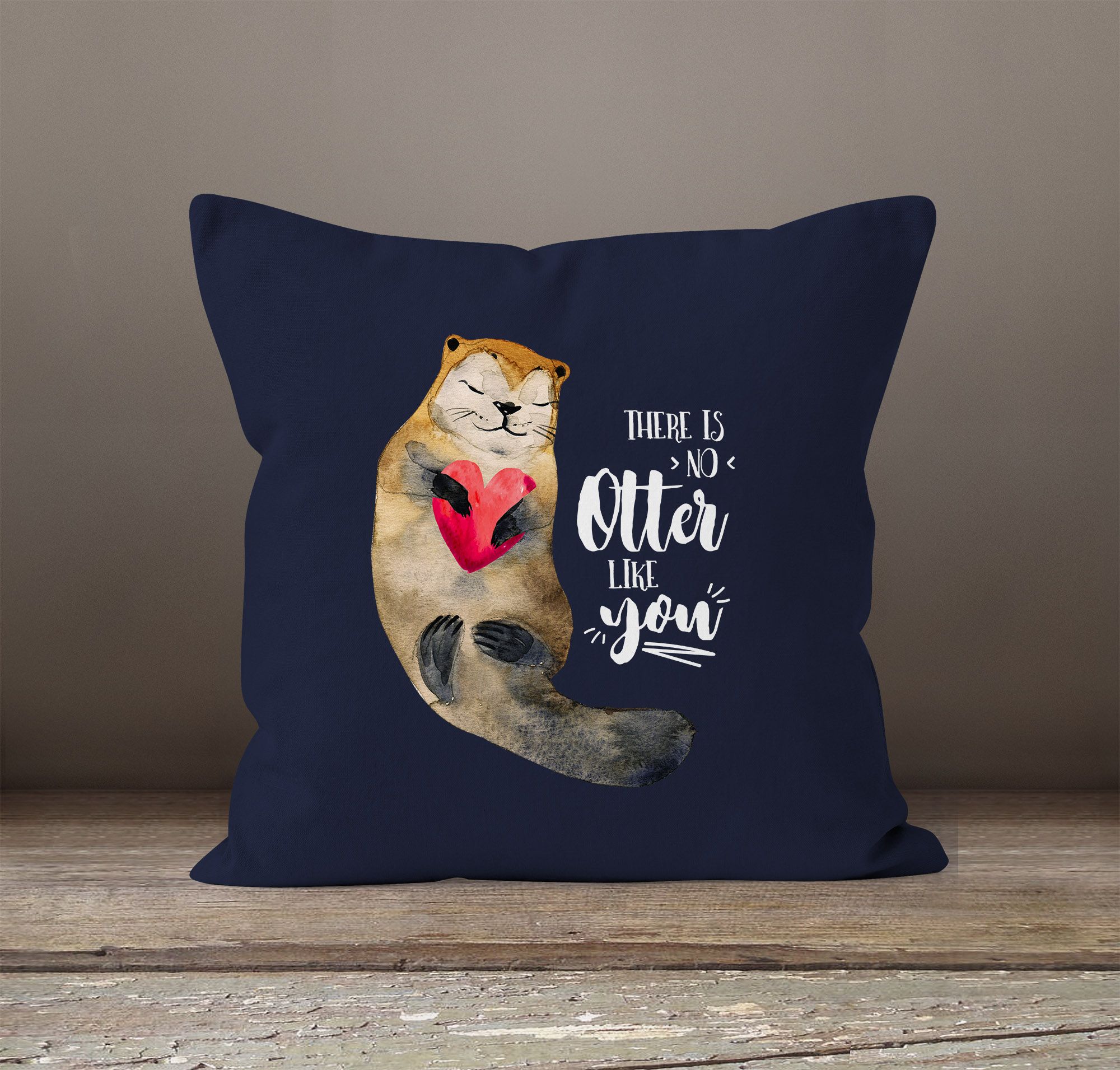 Kissenbezug There is no otter like you Liebe Spruch Love Quote lustig