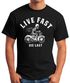 Live Fast Die last Herren Spruch Fun T-Shirt Fun-Shirt Moonworks®preview