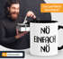 lustige Kaffee-Tasse Nö Einfach Nö Spruch Sprüche Arbeit Büro Kollegen MoonWorks®preview