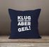 Lustiger Kissenbezug mit Spruch Klug wars nicht aber geil! Kissen-Hülle Deko-Kissen MoonWorks®preview