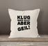 Lustiger Kissenbezug mit Spruch Klug wars nicht aber geil! Kissen-Hülle Deko-Kissen MoonWorks®preview