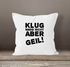 Lustiger Kissenbezug mit Spruch Klug wars nicht aber geil! Kissen-Hülle Deko-Kissen MoonWorks®preview