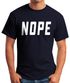 NOPE Herren T-Shirt Spruch-Shirt Moonworks®preview