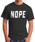 NOPE Herren T-Shirt Spruch-Shirt Moonworks®preview