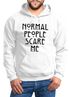 Normal People Scare Me Kapuzen-Pullover Hoodie Herren Moonworks®preview