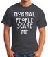 Normal People Scare Me T-Shirt Herren Fun-Shirt Moonworks®preview