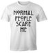 Normal People Scare Me T-Shirt Herren Fun-Shirt Moonworks®preview