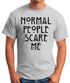 Normal People Scare Me T-Shirt Herren Fun-Shirt Moonworks®preview