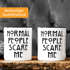 Normal People Scare Me Tasse MoonWorks®preview