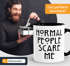 Normal People Scare Me Tasse MoonWorks®preview