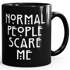 Normal People Scare Me Tasse MoonWorks®preview