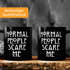 Normal People Scare Me Tasse MoonWorks®preview