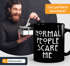 Normal People Scare Me Tasse MoonWorks®preview