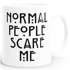 Normal People Scare Me Tasse MoonWorks®preview