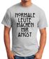 Normale Leute machen mir Angst Herren T-Shirt  Fun-Shirt Moonworks®preview