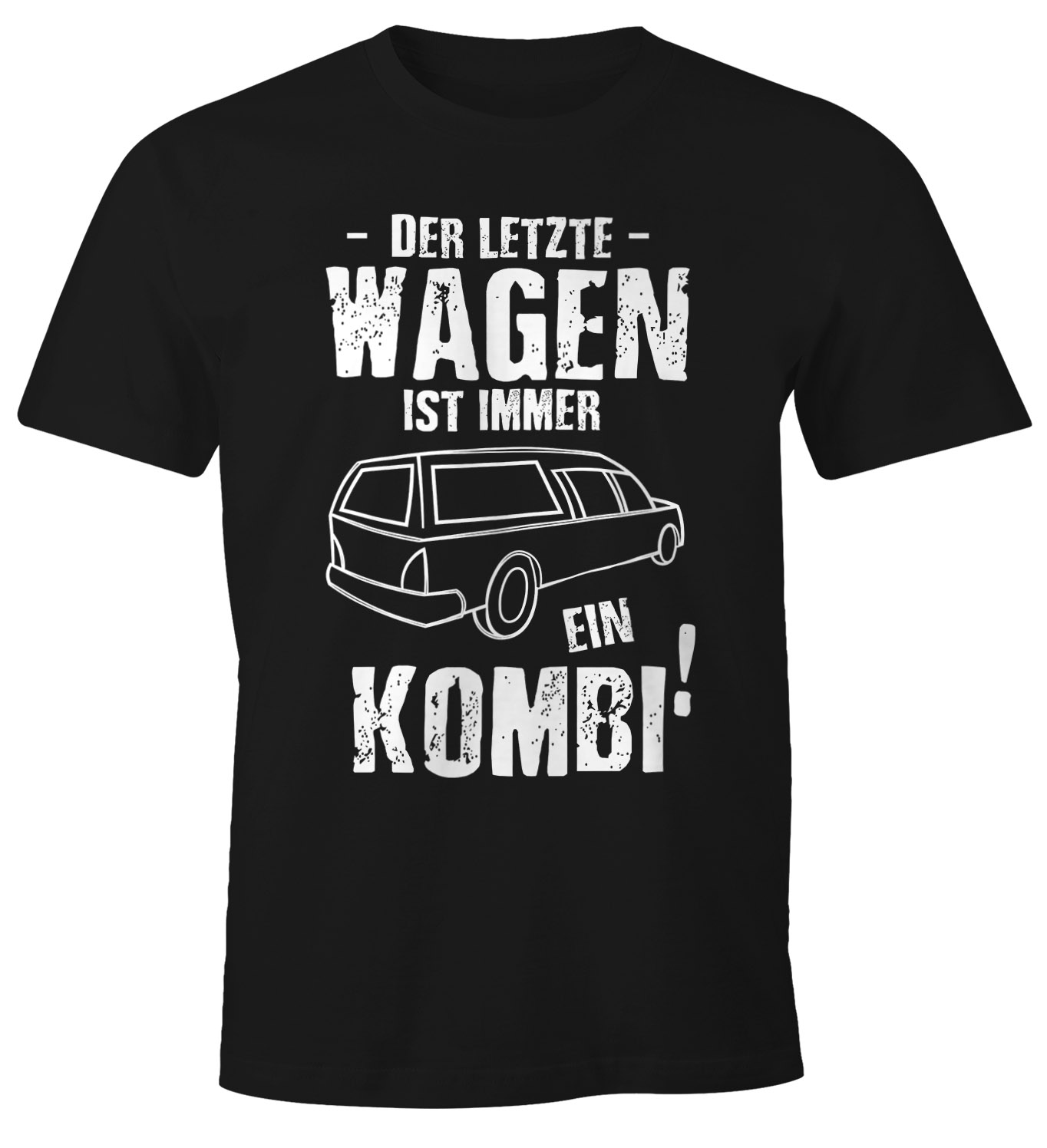 Sarkastisches Herren T Shirt Der Letzte Wagen Ist Immer Ein Kombi
